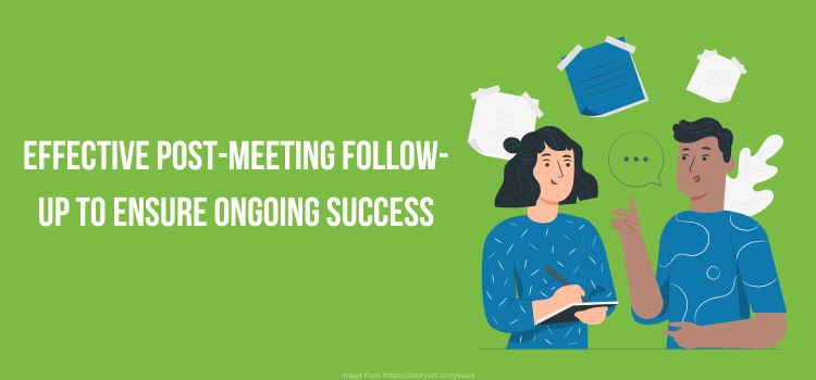 Effective Post-Meeting Follow-Up to Ensure Ongoing Success